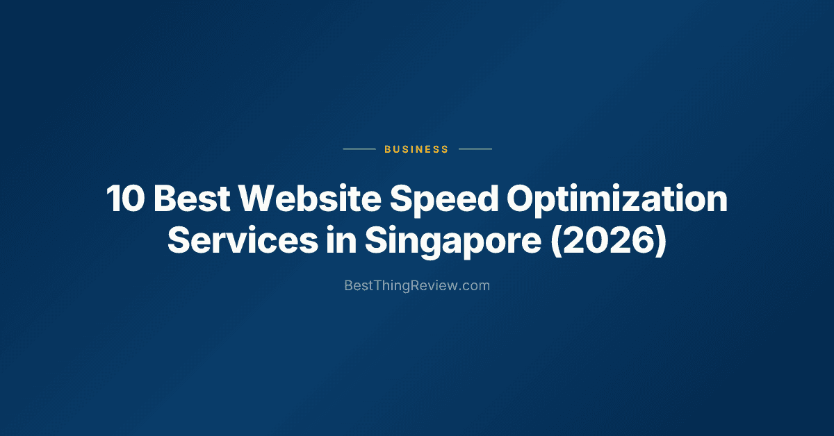 10 Best Website Speed Optimization Services in Singapore (2026)