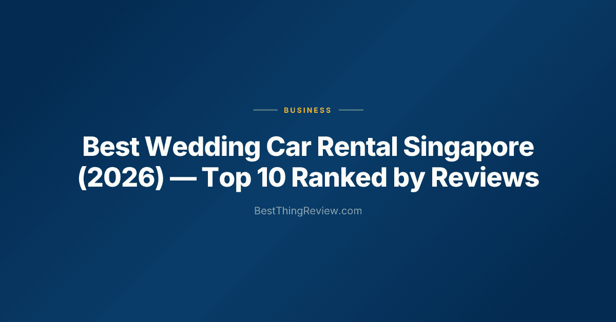 Best Wedding Car Rental Singapore (2026) โ Top 10 Ranked by Reviews