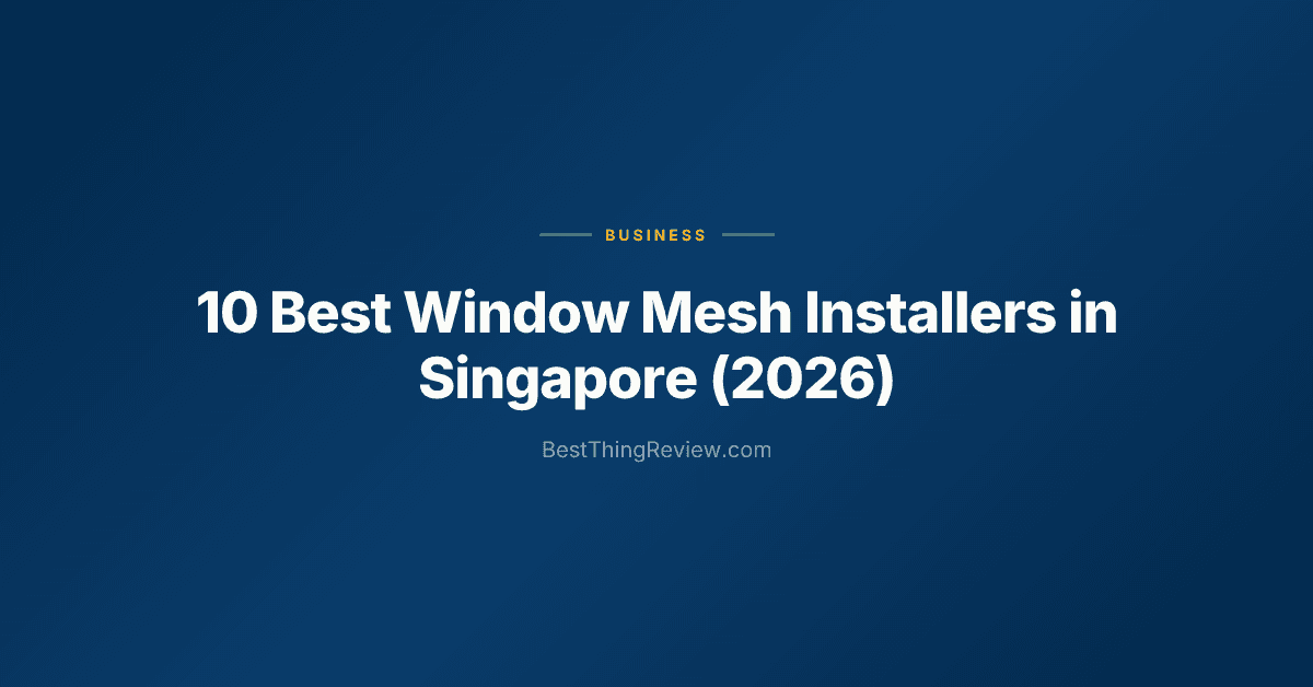 10 Best Window Mesh Installers in Singapore (2026)