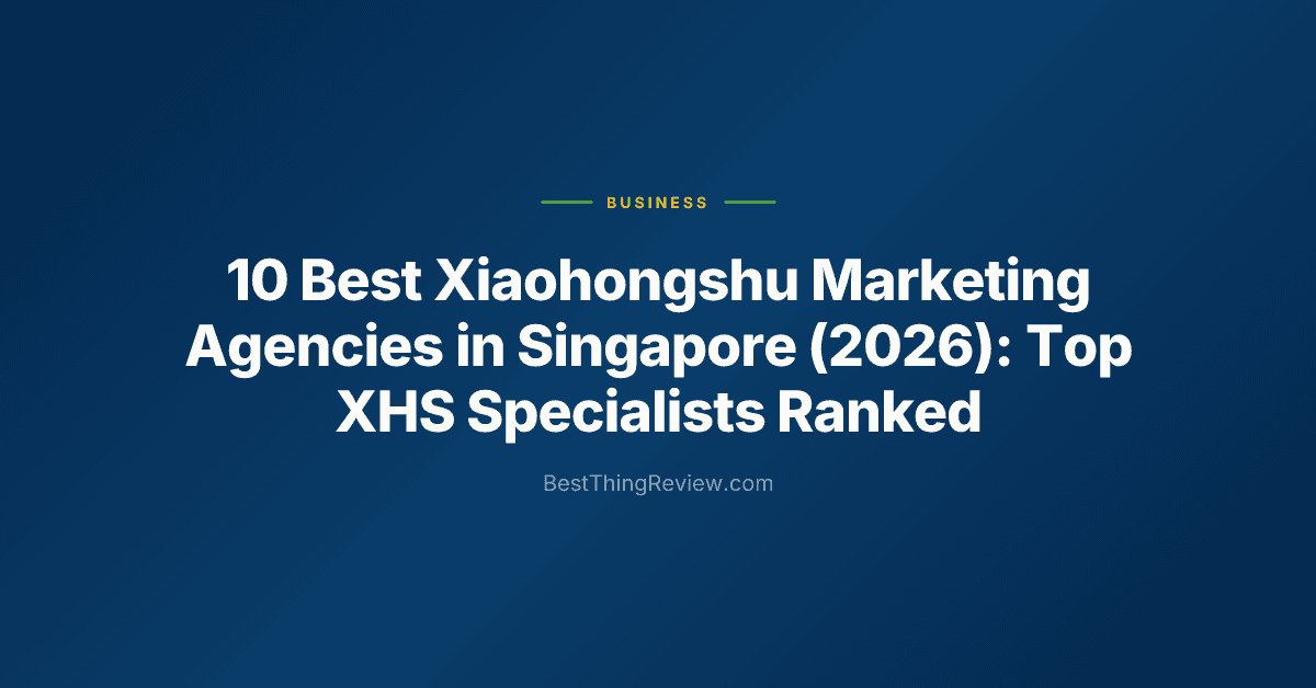 10 Best Xiaohongshu Marketing Agencies in Singapore (2026): Top XHS Specialists Ranked
