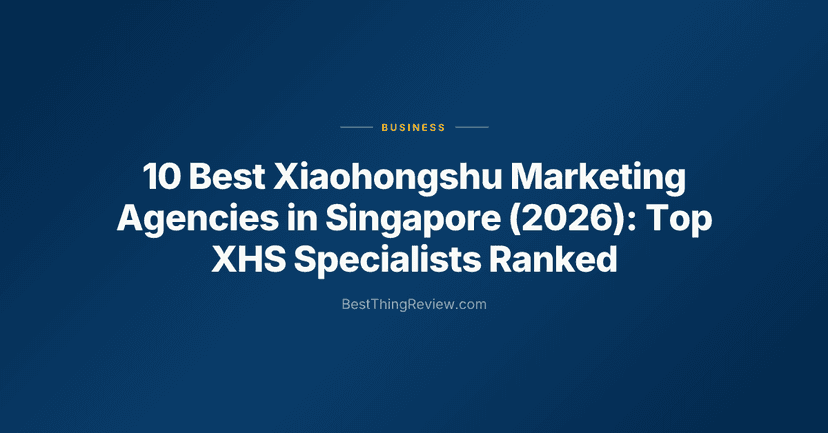 10 Best Xiaohongshu Marketing Agencies in Singapore (2026): Top XHS Specialists Ranked