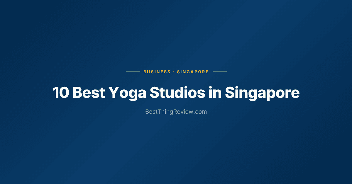 10 Best Yoga Studios in Singapore (2026)